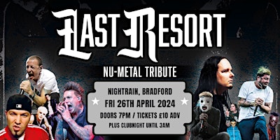 Imagem principal do evento Last Resort - Nu Metal Tribute & Clubnight
