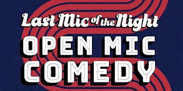 Last Mic of the Night - OPEN MIC COMEDY at a sushi bar!