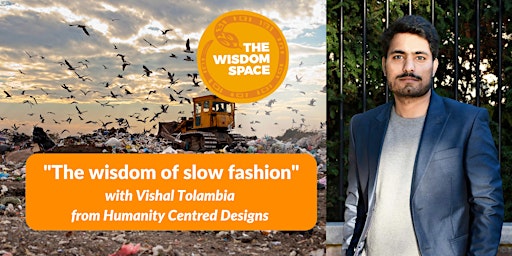 "The Wisdom of slow fashion" with  Vishal Tolambia primary image