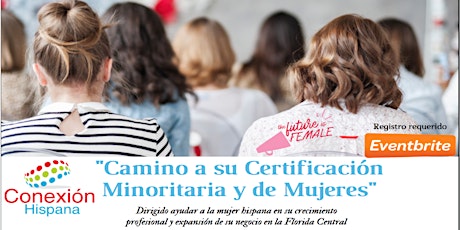"Camino a su Certificación Minoritaria y de Mujeres"