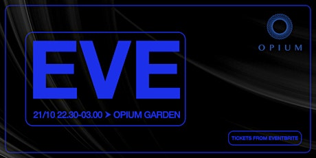 Image principale de Opium Garden Presents EVE