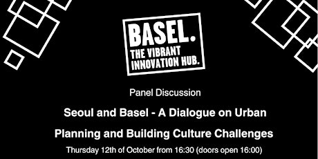 Seoul & Basel- A Dialogue on Urban Planning and Building Culture Challenges primary image