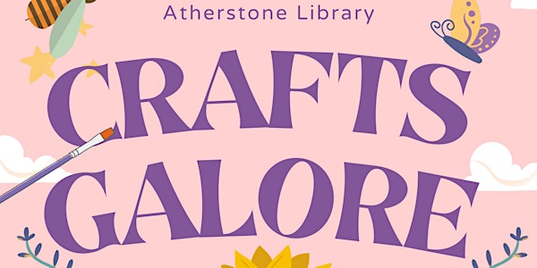 Crafts Galore  Atherstone Library. Drop In, No Need to Book.