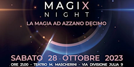 Immagine principale di MagiX Night | La magia di Azzano Decimo 