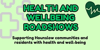 Health and Inequalities Roadshow: Hounslow