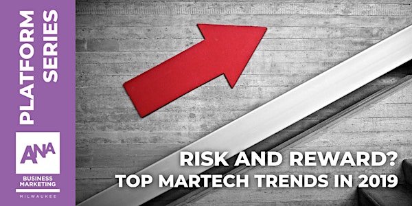 PLATFORM Series: Risk and Reward? Top MarTech Trends in 2019
