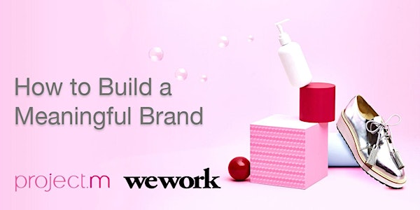 How to Build a Meaningful Brand
