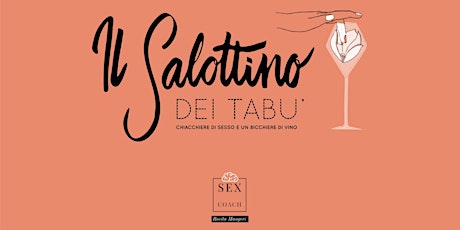 IL SALOTTINO DEI TABU'- Chiacchiere di sesso e un bicchiere di vino  primary image