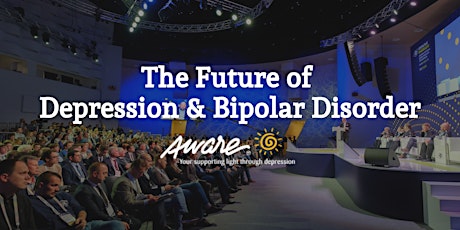 Aware Conference: The Future of Depression & Bipolar Disorder primary image