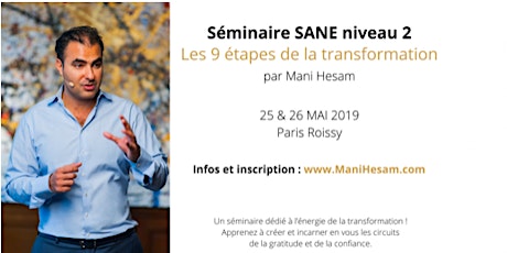 Image principale de Séminaire Mani Hesam - SANE Expérience niveau 2, à Paris : Les 9 étapes de la transformation