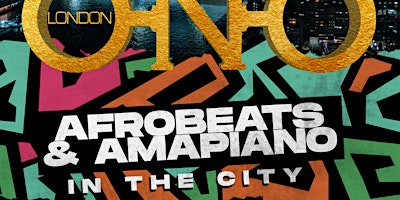 Afrobeats & Amapiano In The City primary image
