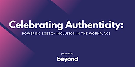 Celebrating Authenticity: Powering LGBTQ+ inclusion in the workplace primary image