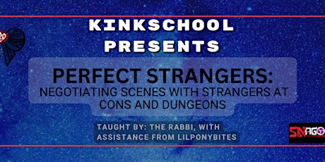 Image principale de PERFECT STRANGERS: Negotiating Scenes With Strangers at Cons and Dungeons