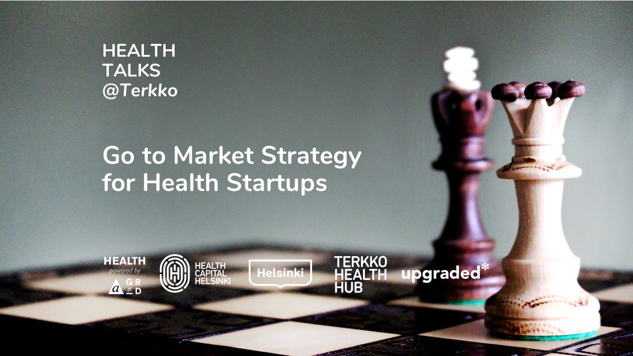 Health Talks: Go to Market Strategy for Health Startups