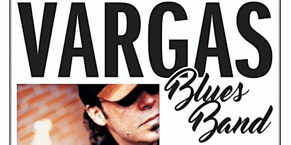 Vargas Blues Band special guest John Byron Jagger