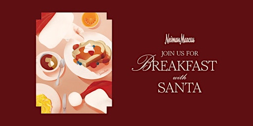 Breakfast with San Francisco Neiman Marcus  Sunday, Dec. 10, 8:30am