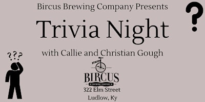 Primaire afbeelding van Bircus Brewing Co. Trivia Night with Callie and Christian