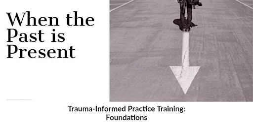 Hauptbild für Trauma-Informed Practice Training: Foundations     (*weekday training date)