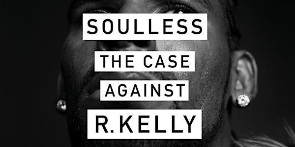 Soulless: The Case Against R. Kelly Book Release