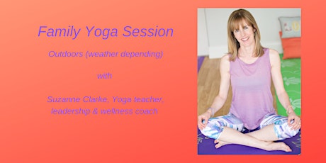 Family Yoga with Suzanne Clarke (Outdoors, weather permitting)