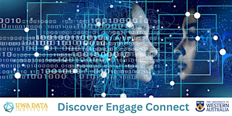 Discover Engage Connect  @  UWA Data Institute Research Bytes