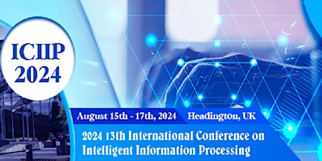 Imagen principal de 13th Intl. Conference on Intelligent Information Processing (ICIIP 2024)