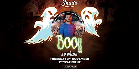 Imagem principal de Shade Underage Presents: BOO! with Ev Wilde at Tamango Nightclub | 2nd Yrs
