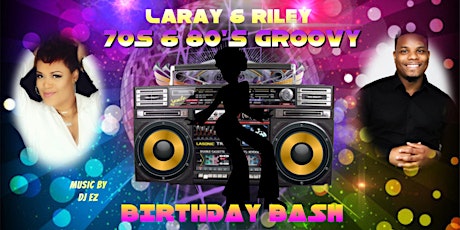 Riley & LaRay 70s & 80's Birthday Bash primary image