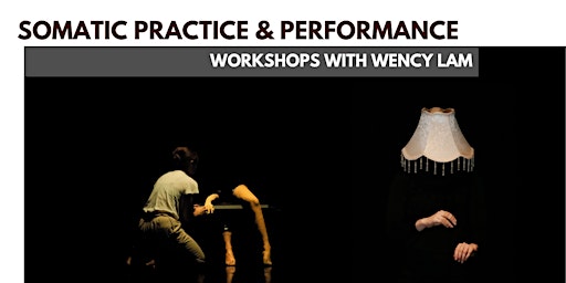 Hauptbild für Somatic Practice & Performance with Wency Lam - 30 Mar 2024