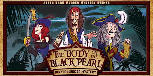 Imagen principal de The Body on the Black Pearl | Criminal Cabaret Dinner