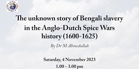 Image principale de The unknown story of Bengali slavery  in the Anglo-Dutch Spice Wars history