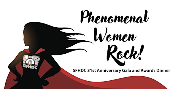 Phenomenal Women Rock!  SFHDC 31st Annual Gala & Awards Dinner