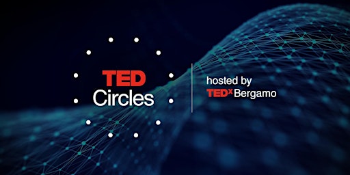 Imagem principal do evento TED Circle by TEDxBergamo - Una sfida per la donazione di sangue