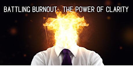 Battling Burnout: The Power of Clarity primary image