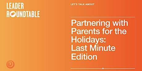 Imagen principal de Partnering with Parents for the Holidays:Last Minute Edition