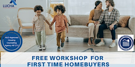 Primaire afbeelding van LUCHA: FREE First-Time Homebuyer Workshop (English)