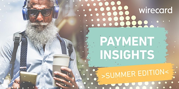 "PAYMENT INSIGHTS"   SUMMER EDITION 