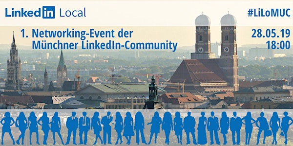 #LiLoMUC 1. Networking-Event der Münchner LinkedIn-Community