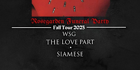 Hauptbild für Rosegarden Funeral Party w/ The Love Part + Siamese