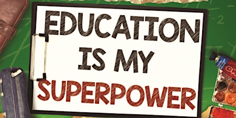Education Is My Superpower primary image