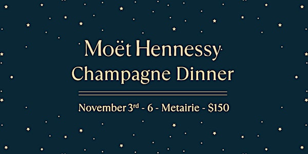 Moet & Hennessy Champagne Dinner Tickets, Fri, Nov 3, 2023 at 6:00 PM