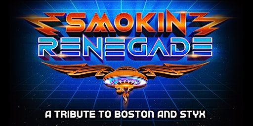 Primaire afbeelding van Smokin Renegade: A Tribute to Boston & Styx