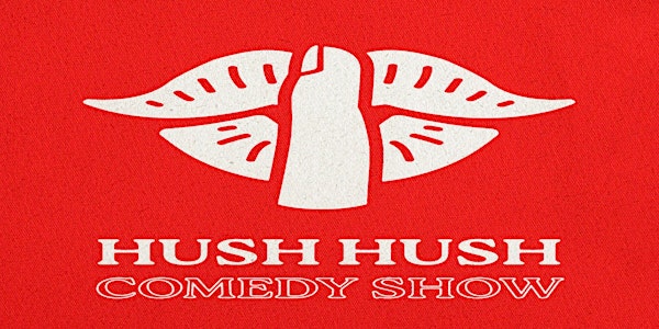 Hush Hush Comedy Hour