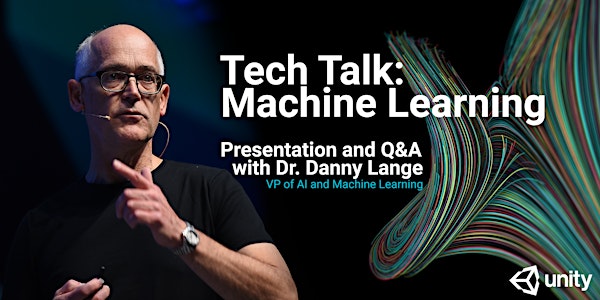 Unity Technologies Tech Talks - AI, Machine Learning, and Auto
