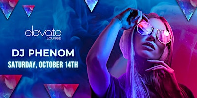 Elevate Club - Feat. DJ PHENOM | Saturday, October 14th 2023 primary image