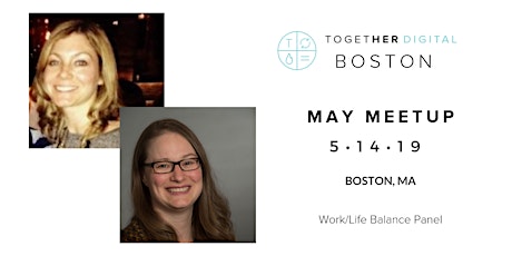 TogetherDigital Boston May Meetup: The Work/Life Balance primary image