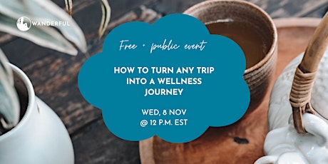Image principale de How To Turn Any Trip Into A Wellness Journey
