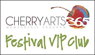 Festival VIP Club: 2014 CherryArts 365 Membership primary image