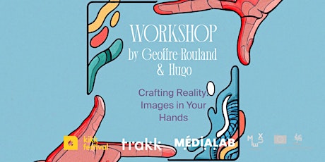 Imagem principal do evento WORKSHOP by M. Geoffre-Rouland & G. Hugo: Crafting Reality