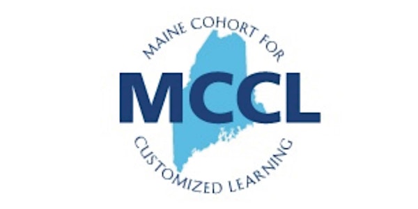 2019 Maine Cohort for Customized Learning Summer Summit July 31 & August 1